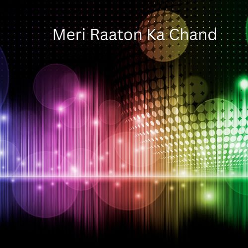 Meri Raaton Ka Chand