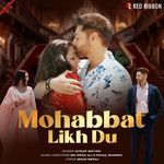 Mohabbat Likh Du