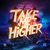 Take Me Higher