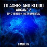 To Ashes and Blood Instrumental Jinx VS Vi (From 'Arcane 2') (Epic Version)