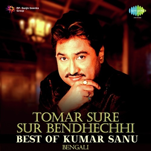 Tomar Sure Sur Bendhechhi - Best Of Kumar Sanu