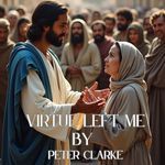 Virtue Left Me