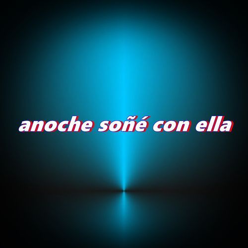 anoche soñé con ella