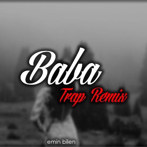 Baba (Emin Bilen Remix)