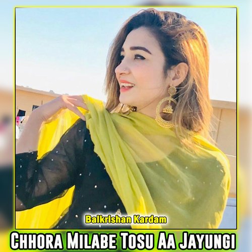 Chhora Milabe Tosu Aa Jayungi