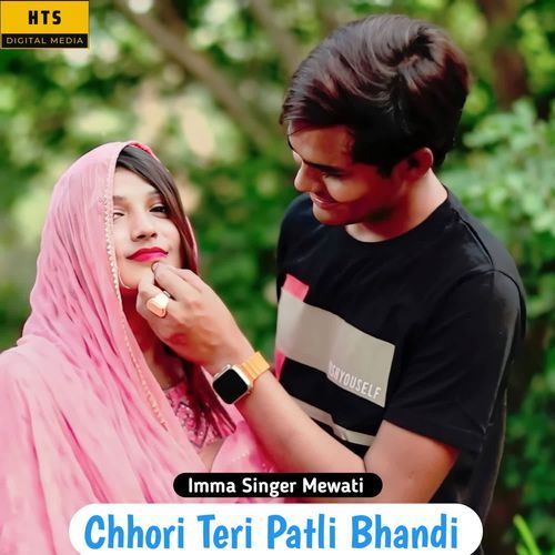 Chhori Teri Patli Bhandi