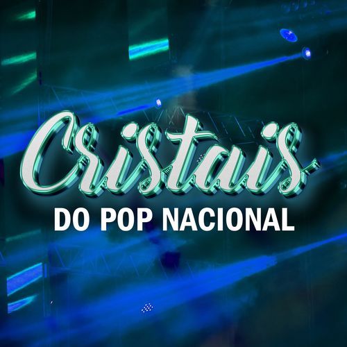 Cristais do pop nacional