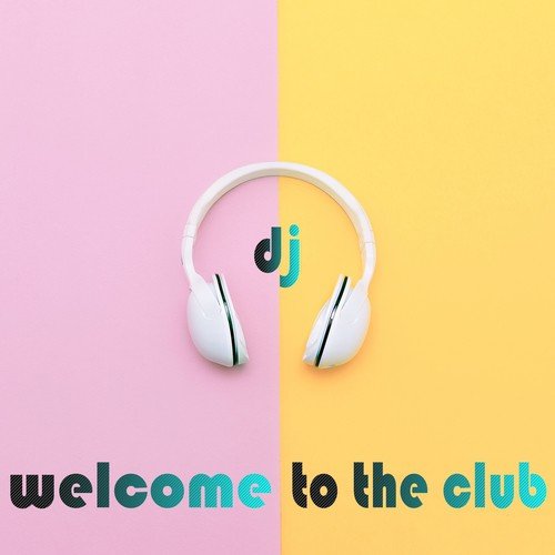 DJ Welcome to the Club