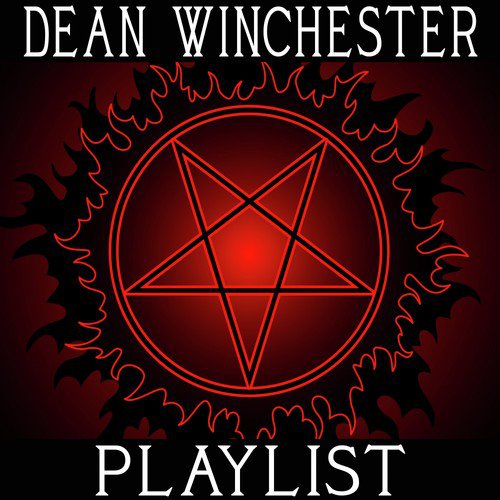 Dean Winchester Soundtrack
