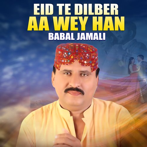 Eid Te Dilber Aa Wey Han