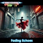 Fading Echoes