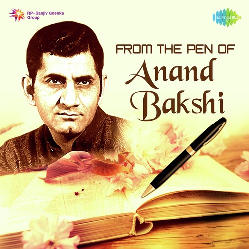 From The Pen Of Anand Bakshi