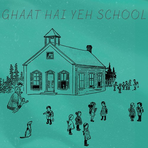 Ghaat Hai Ye School