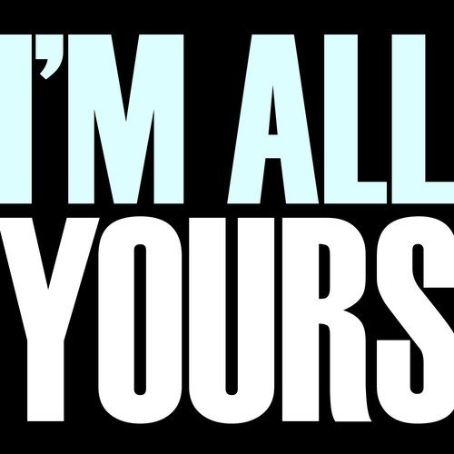 I&#039;m All Yours - Single_poster_image