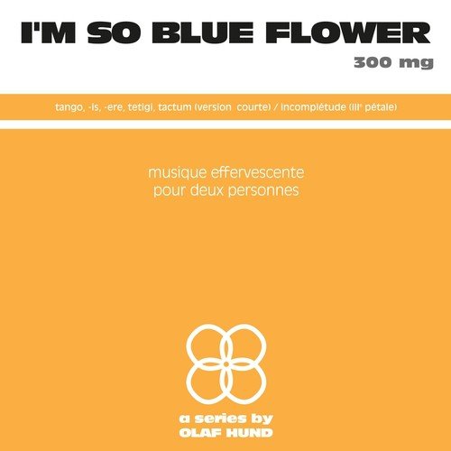 I'm so Blue Flower 300 Mg (Musique effervescente pour deux personnes)