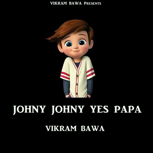 Johny Johny yes papa