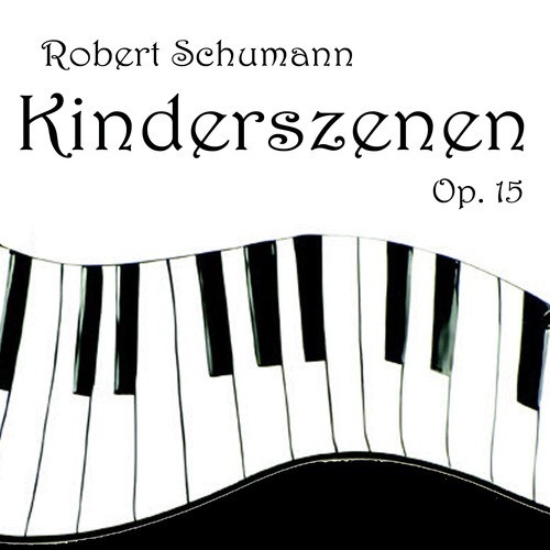 Kinderszenen, Op. 15