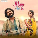 Main Aur Tu
