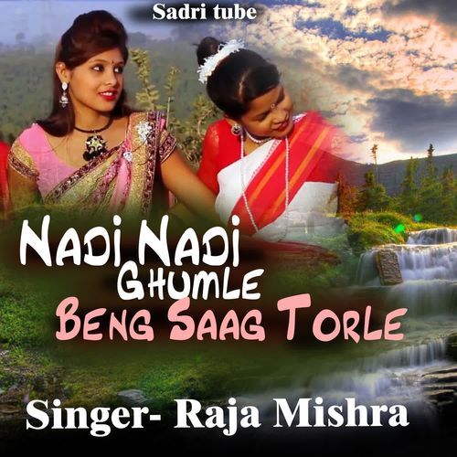 Nadi Nadi Ghumle beng saag torle