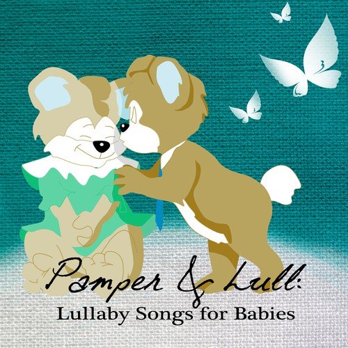 Pamper & Lull: Lullaby Songs for Babies – Music to Fall Asleep, Sleep Aids, Insomnia Cures, Stop Crying, Quiet and Peaceful Night with Nature Sounds for Mom and Baby, Dream Feed, Sweet Dreams