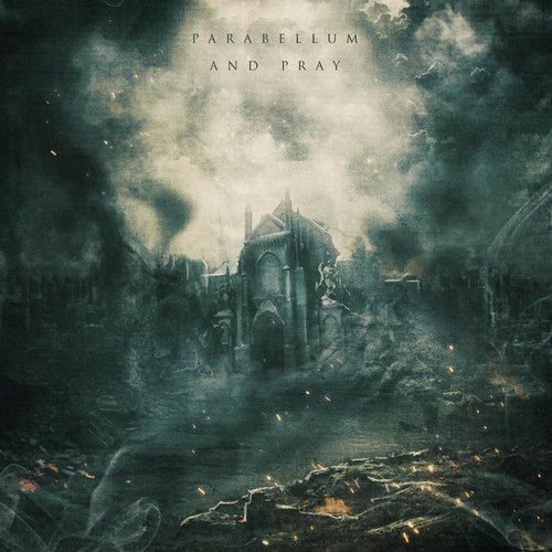 Parabellum and Pray