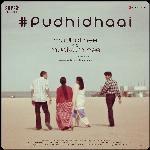 Pudhidhaai (From &quot;Mudhal Nee Mudivum Nee&quot;)