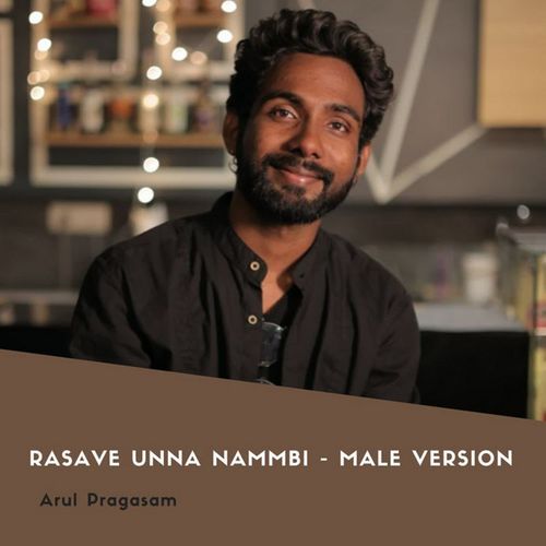 Rasave Unna Nammbi - Mudthal Mariyathi (Male Version)