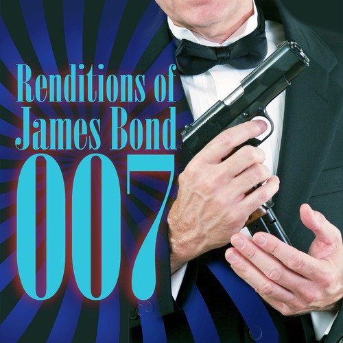 Renditions Of James Bond 007