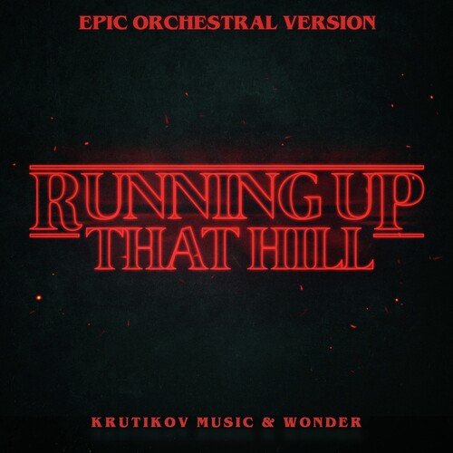 Running Up That Hill (Stranger Things Theme) (Epic Orchestral Version)