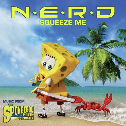 Squeeze Me (Music from The Spongebob Movie Sponge Out Of Water)