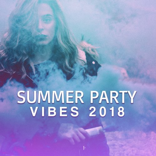 Summer Party Vibes 2018