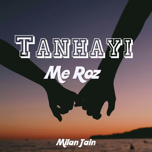 Tanhayi Me Roz