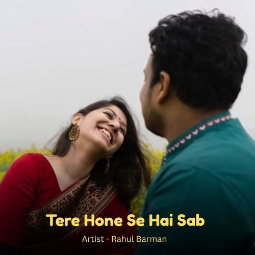 Tere Hone Se Hai Sab