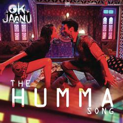 The Humma Song (From &quot;OK Jaanu&quot;)-NUVeWjxfQnQ