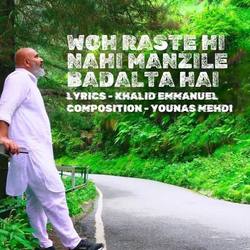 Woh Raste Hi Nahi Manzile Badalta Hai