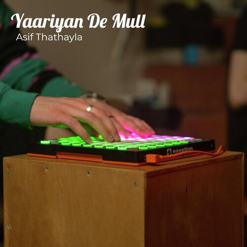 Yaariyan De Mull - Asif Thathayla