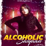 Alcoholic Saiyaan