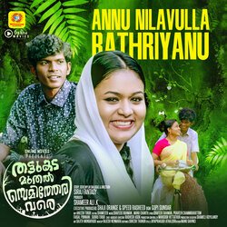 Annu Nilavulla Rathriyanu (From "Thattukada Muthal Semitheri Vare")