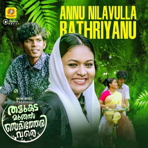 Annu Nilavulla Rathriyanu (From "Thattukada Muthal Semitheri Vare")