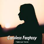 Careless Fantasy
