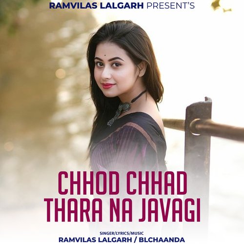 Chhod Chhad Thara Na Javagi