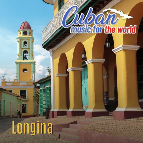 Cuban Music For The World - Longina