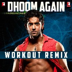 Dhoom Again - Workout Remix-Ngs8STdzYUA