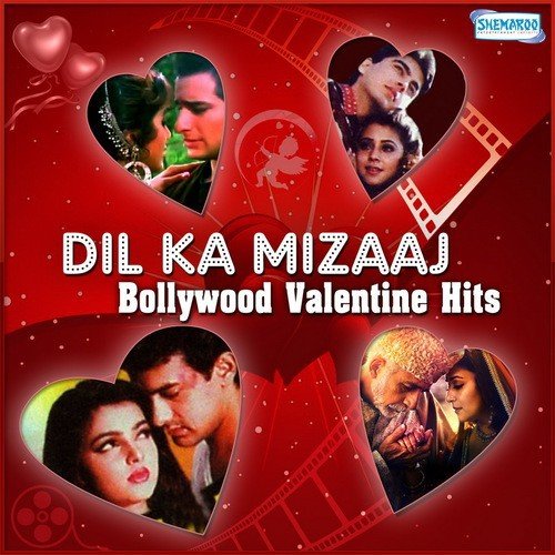 Dil Ka Mizaaj - Bollywood Valentine Hits