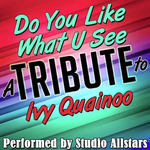Do You Like What U See (A Tribute to Ivy Quainoo) - Single