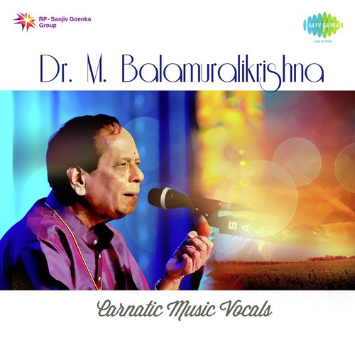 Dr. M. Balamuralikrishna - Carnatic Music Vocals
