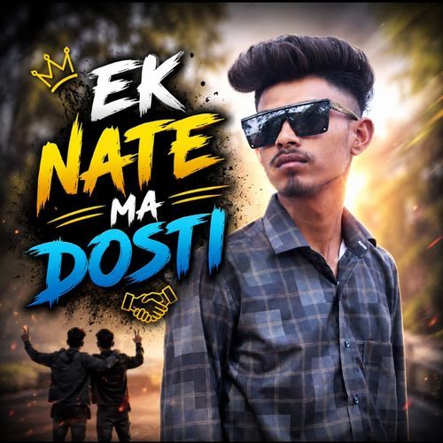 EK NATE MA DOSTI
