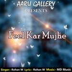 Feel Kar Mujhe
