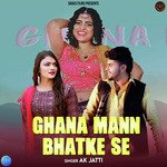 Ghana Mann Bhatke Se - Single