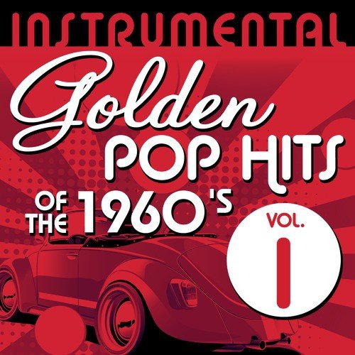 Instrumental Golden Pop Hits of the 1960's, Vol. 1